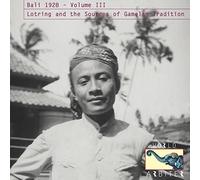 Various - Bali 1928 Vol. III - Lotring and the Sources of Gamelan Trad