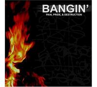 Various - Bangin': Pain, Pride, & Destruction