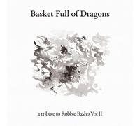 Various - Basket Full Of Dragons: A Tribute To Robbie Basho Vol. 2