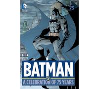 Batman: A Celebration of 75 Years