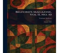 Various Belford's Magazine, Vol II, No. 10 Paperback Book Various Multicolor