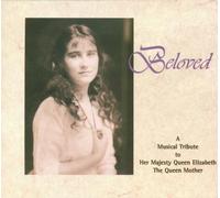 Various - Beloved: A Musical Tribute to Her Majesty Queen Elizabeth the Queen Mother