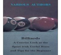 Various Billiards - A Concise Look at the Sport with Useful Hints & Tips Various Multicolor