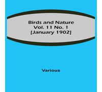 Various Birds & Nature Vol. 11 No. 1 [January 1902] Paperback Book Various Multicolor