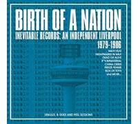 Various - Birth Of A Nation Inevitable Records: Liverpool 1979 -1986 - 3 CD new