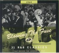 VARIOUS - Blowing The Fuse 1960: 31 R&B Classics That Rocked The Jukebox In 1960