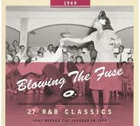Various - Blowing The Fuse - Blowing the Fuse - 1949: 27 R&B Classics That Rocked the Jukebox