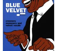 Various - Blue Velvet: Crooners, Swooners And Velvet Vocals