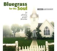Various - Bluegrass for the Soul 20 All-Time Gospel Favorites