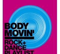 Various - Body Movin-Rock+Dance Playli