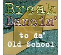 Various - Break Dancin' to Da Old School