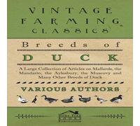 Various Breeds of Duck - A Large Collection of Articles on Mallards, the Various Multicolor