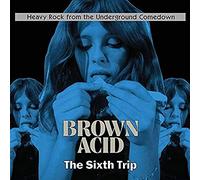 Various - Brown Acid The Sixth Trip Heavy Rock From The Underground Co - K3z