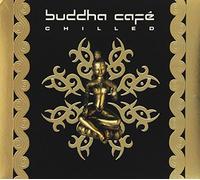 Various - Buddha Cafe Chilled