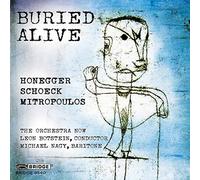 Various - Buried Alive - Honegger, Schoeck, Mitropoulos