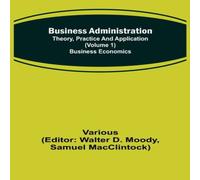 Various Business Administration: Theory, Practice & Application (Volume Various Multicolor