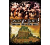 Various - Canada's Most Haunted 3: Paranormal Terror In North America [DVD]