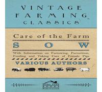 Various Care of the Farm Sow - With Information on Farrowing, Parturition Various Multicolor