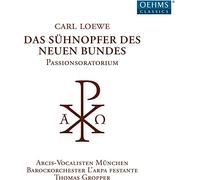 Various - Carl Loewe: Das Sühnopfer des Neuen Bundes, Passionsoratorium