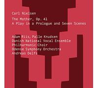Various - Carl Nielsen: The Mother, Op. 41 - A Play in a Prologue and Seven Scenes