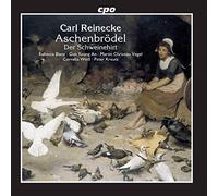 Various - Carl Reinecke: Aschenbrödel, Der Schweinehirt