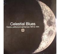 VARIOUS - Celestial Blues: Cosmic Political & Spiritual Jazz 1970 To 1974 - 2xLP