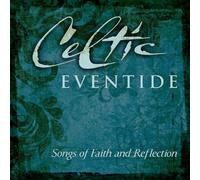 Various - Celtic Eventide - Songs of Faith and Reflection