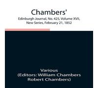 Various Chambers' Edinburgh Journal, No. 425, Volume Xvii, New Series Various Multicolor