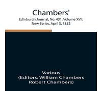 Various Chambers' Edinburgh Journal, No. 431, Volume Xvii, New Series Various Multicolor