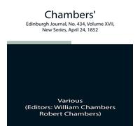 Various Chambers' Edinburgh Journal, No. 434, Volume Xvii, New Series Various Multicolor