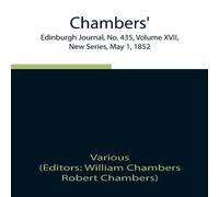 Various Chambers' Edinburgh Journal, No. 435, Volume Xvii, New Series, May Various Multicolor