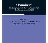 Various Chambers' Edinburgh Journal, No. 443, Volume Xvii, New Series Various Multicolor