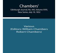 Various Chambers' Edinburgh Journal, No. 445, Volume Xviii, New Series Various Multicolor
