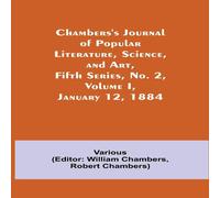 Various Chambers'S Journal Of Popular Literature, Science, & Art, Fifth Various Multicolor