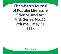 Various Chambers'S Journal Of Popular Literature, Science, & Art, Fifth Various Multicolor