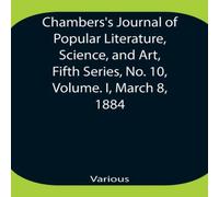 Various Chambers'S Journal Of Popular Literature, Science, & Art, Fifth Various Multicolor