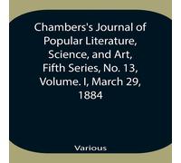 Various Chambers'S Journal Of Popular Literature, Science, & Art, Fifth Various Multicolor