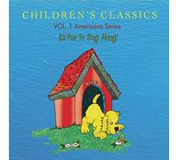 Various - Children's Classics, Vol. 1: Americana Series - It's Fun To Sing Along