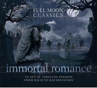 Various Choirs & Orchestras - [Full Moon Classics] Immortal Romance
