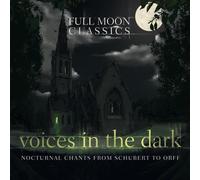 Various Choirs & Orchestras – Voices In The Dark – Full Moon Classics