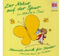 Various Choirs & Orchestras - [Klassische Musik Fur Kinder] Der Natur Auf Der Spur