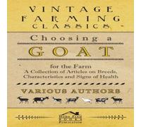 Various Choosing a Goat for the Farm - A Collection of Articles on Breeds Various Multicolor
