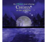 Various^Chopin, Fryderyk - Ultimate Most Relaxing Chopin in Universe