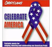 Various - Christy Lane's Celebrate America : Patriotic Music for singing, dancing and celebrating our American Pride