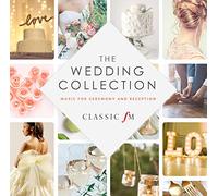 VARIOUS - Classic FM: The Wedding Collection: Music For Ceremony And Reception