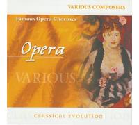 Various - Classical Evolution: Famous Opera Choruses: