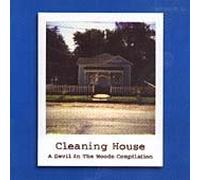 Various - Cleaning House: A Devil In The Woods Compilation