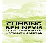 Various Climbing Ben Nevis - A Collection of Historical Mountaineering Various Multicolor