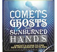 Various - Comets Ghosts And Sunburned Hands (Uncut's Guide To The New Psychedelic Outlaws)