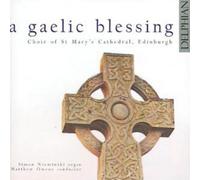Choir Of St Mary'S Cathedral; Edinburgh; Matthew Owens - A Gaelic Blessing